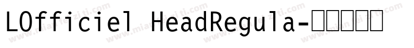 LOfficiel HeadRegula字体转换